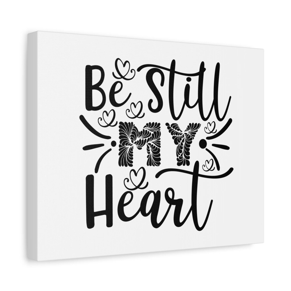 Scripture Walls Be Still My Heart Psalm 46:10 Christian Wall Art Print Ready to